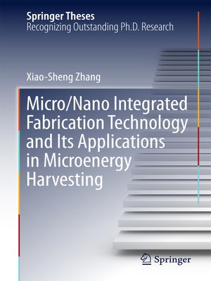 cover image of Micro/Nano Integrated Fabrication Technology and Its Applications in Microenergy Harvesting
